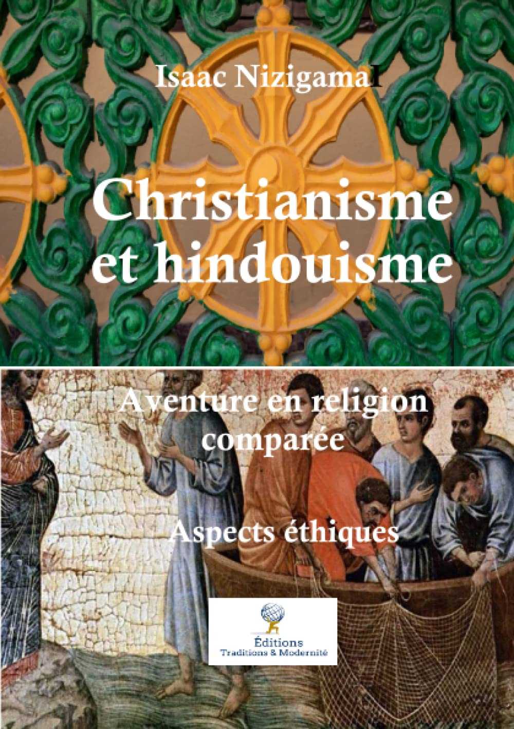 Christianisme et hindouisme: Aventure en religion comparée : Aspects éthiques (French Edition) Éditions Traditions & Modernité Inc. 185939070;20260610;1781112055VGSFp