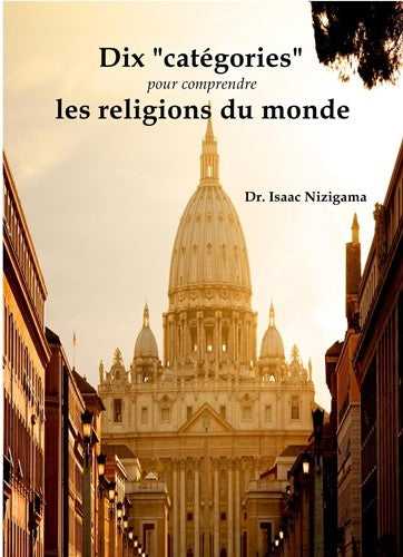 Livre: Dix "catégories" pour comprendre les religions du monde Éditions Traditions & Modernité Inc.